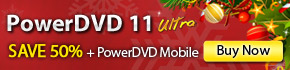 PowerDVD 11: No. 1 Blu-ray and Media Player